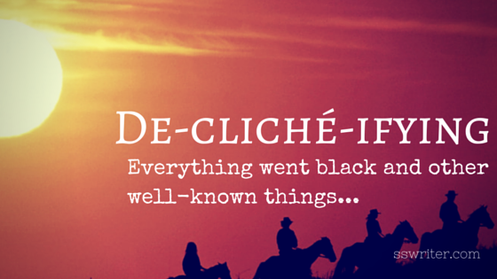 De-cliché-ify A Phrase Like "Everything Went Black"
