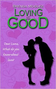 Loving is Good, by Brenda Maguez, who discusses her writing in this Woven Tale Press feature article.