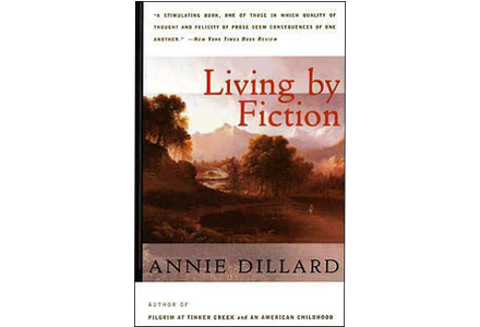 Review: Annie Dillard’s Living By Fiction