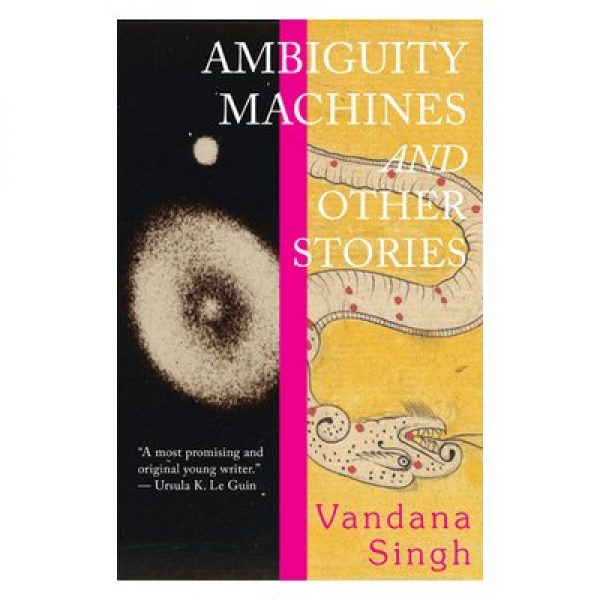 The cover of collection Ambiguity Machines and Other Stories by Vandana Singh