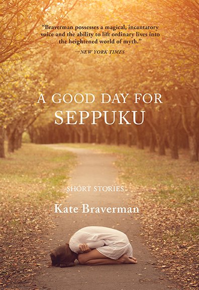 The cover of A Good Day for Seppuku by Kate Braverman