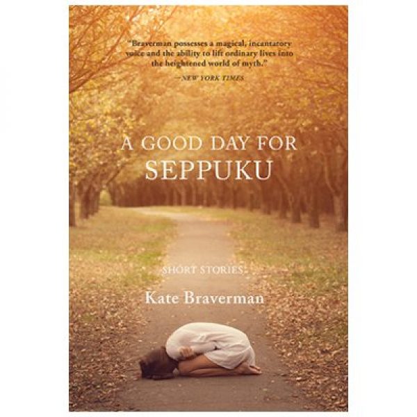 The cover of A Good Day for Seppuku by Kate Braverman