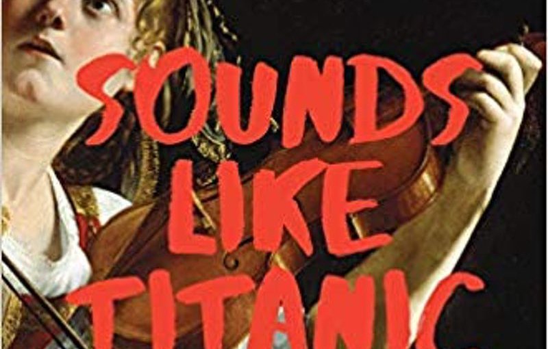 SOUNDS LIKE TITANIC by Jessica Chiccehitto Hindman