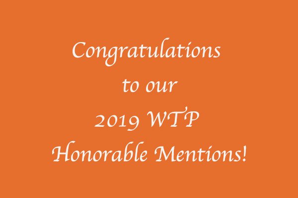 WTP 2019 Honorable Mentions