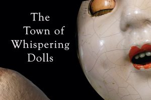 The cover of "The Town of Whispering Dolls" by Susan Neville