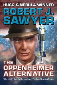 Cover of The Oppenheimer Alternative by Robert J. Sawyer