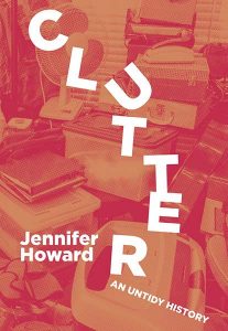 Clutter by Jennifer Howard