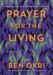 Cover of Prayer for the Living by Ben Okri