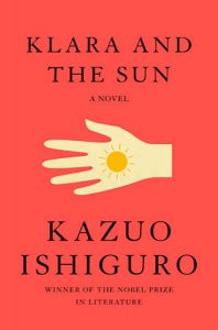 Cover of "Klara and the Sun" by Kazuo Ishiguro