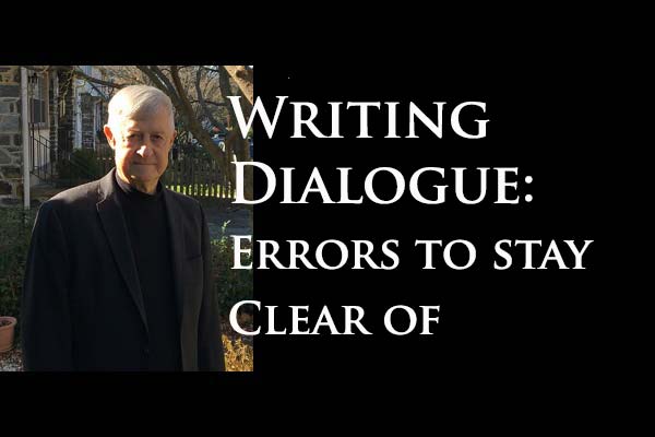 In a continued series of craft notes on dialogue, WTP writer Richard Wertime outlines techniques to avoid when writing dialogue.