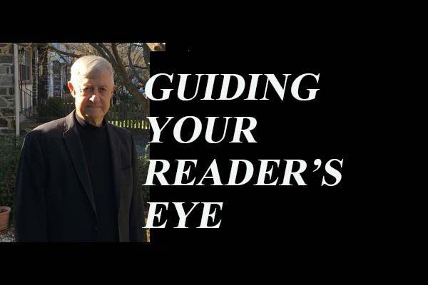 Guiding Your Reader’s Eye: The Choreography of Perception, Part Two