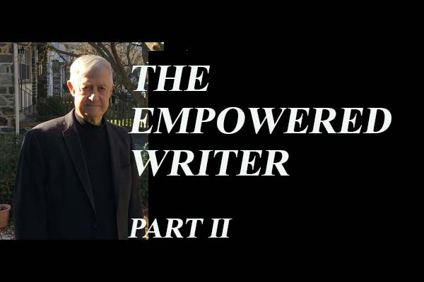 In his second craft note of the Empowered Writer series, Richard Wertime ponders 